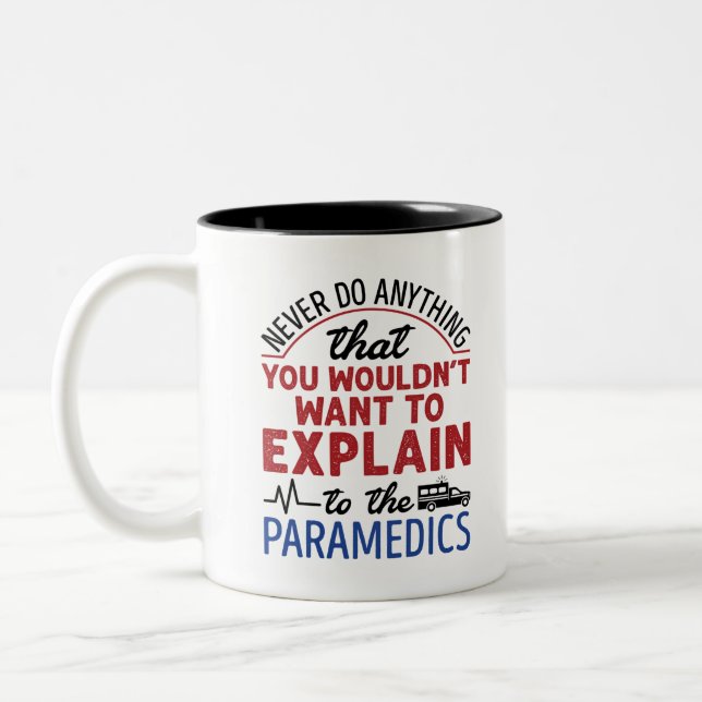 Paramedic EMT EMS Funny Explain to Paramedics Two-Tone Coffee Mug (Left)