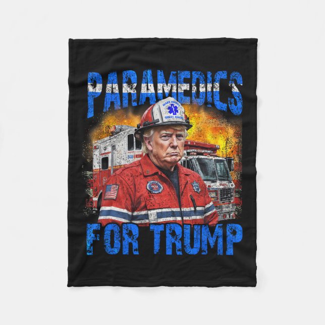 Paramedic For Trump Funny Trump Firefighter  Fleece Blanket (Front)