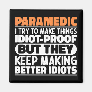 Paramedic I Try To Make Things Funny Sayings  Magnet