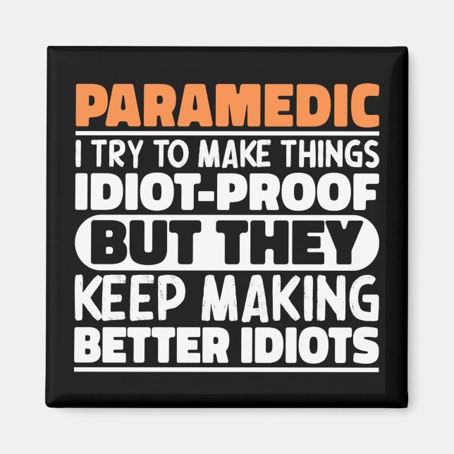 Paramedic I Try To Make Things Funny Sayings  Magnet (Front)