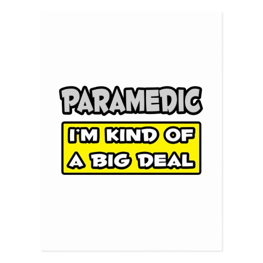 Paramedic .. I'm Kind of a Big Deal Postcard
