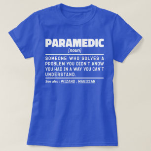 Paramedic Noun Paramedical Employee Humour Quote T-Shirt
