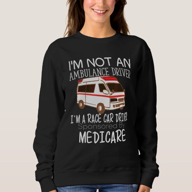 Paramedic Saying Ambulance Driver Essential Sweatshirt (Front)