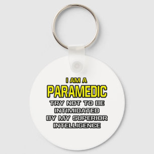 Paramedic...Superior Intelligence Key Ring