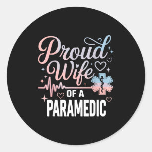 Paramedic Wife Proud Wife Of An Paramedic  Classic Round Sticker