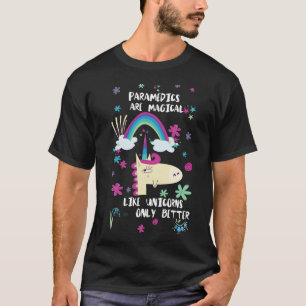 Paramedics Are Magical Like Unicorns Only Better T-Shirt