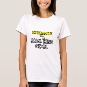 Paramedics Are Sofa King Cool T-Shirt
