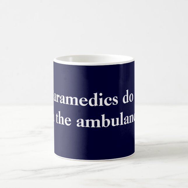 Paramedics do it coffee mug (Center)