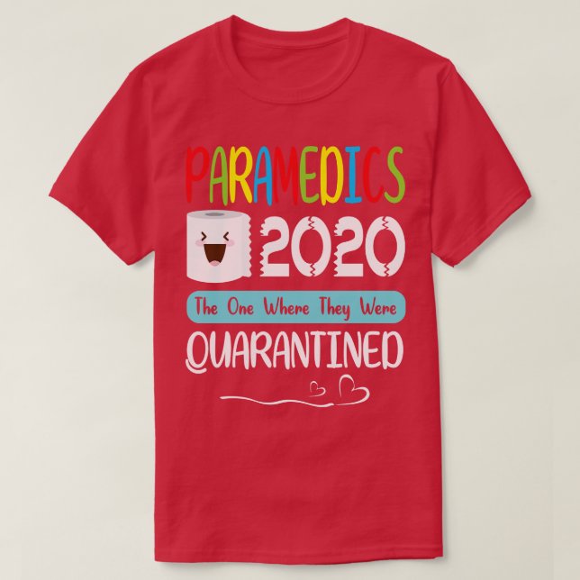 Paramedics Toilet Paper Face 2020 The One Where Th T-Shirt (Design Front)