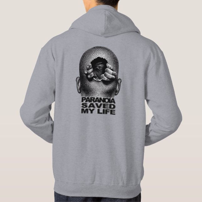 Paranoia Saved My Life, new trend,  gift idea Hoodie (Back)