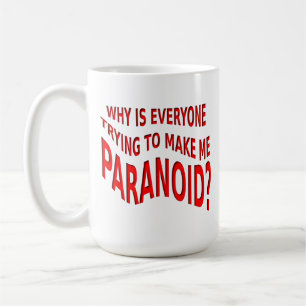 Paranoid Funny Mug