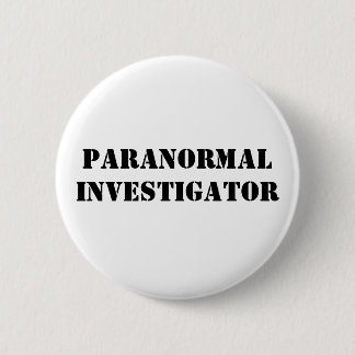 PARANORMAL INVESTIGATOR 6 CM ROUND BADGE