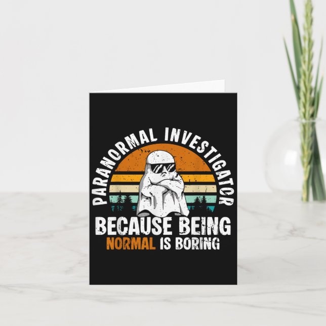 Paranormal Investigator Because Being Normal Is Bo Card (Front)
