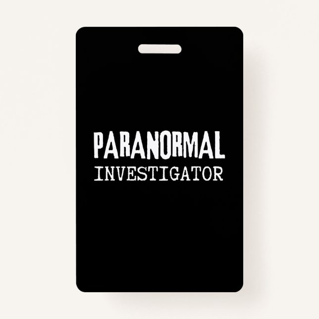 Paranormal Investigator Ghost Hunter UFO Aliens ID Badge (Front)
