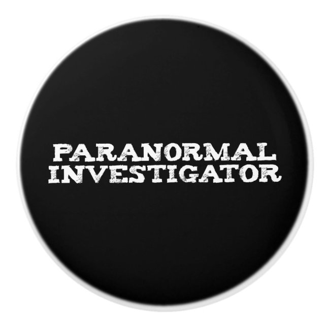 Paranormal Investigator Ghost Hunting Ceramic Knob (Front)