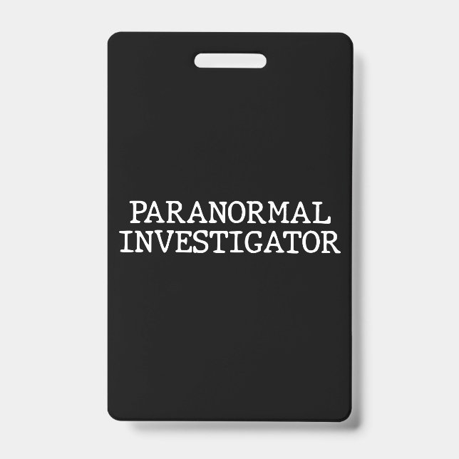 Paranormal Investigator Ghost Hunting EVP ID Badge (Front)