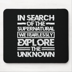 Paranormal Investigator In Search Of The Supernatu Mouse Mat