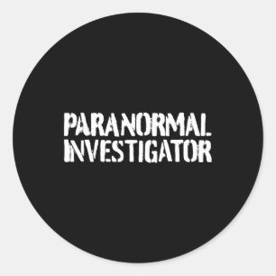 Paranormal Investigator Paranormal Hunting Ghosts  Classic Round Sticker