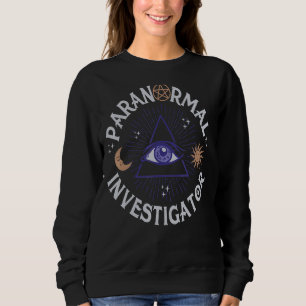 Paranormal Investigators Paranormal Home Investiga Sweatshirt