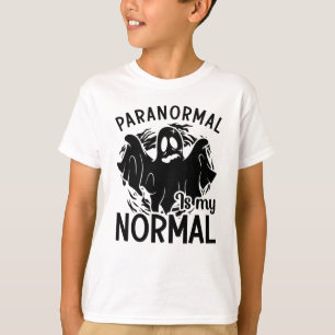 Paranormal Is My Normal Ghost Hunter Ghost Hunting T-Shirt
