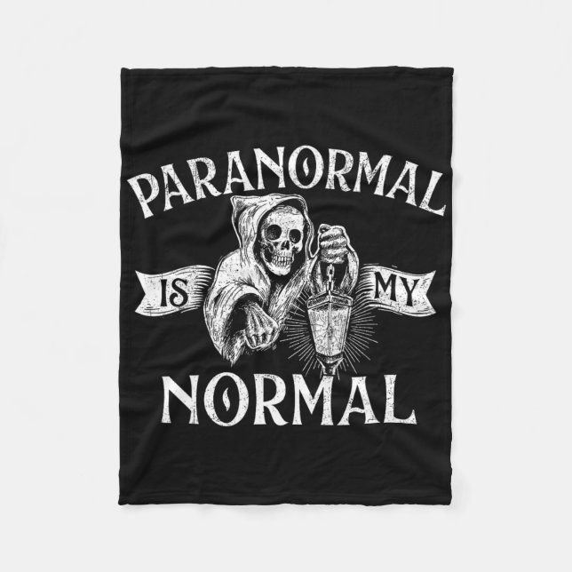 Paranormal Is My Normal - Phantom Ghost Hunting Ha Fleece Blanket (Front)