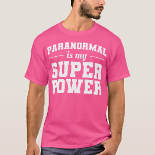 Paranormal Is My Super Power Ghost Hunting Hallowe T-Shirt