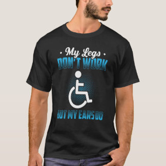 Paraplegic For Wheelchair User Handicapped People  T-Shirt