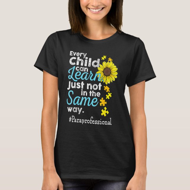 Paraprofessional Autism Every Child Can Learn Just T-Shirt (Front)