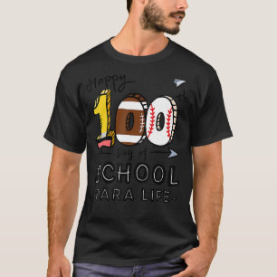 Paraprofessional Happy 100th day of school 100 day T-Shirt