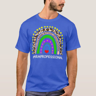 Paraprofessional Life Leopard Rainbow Teacher Back T-Shirt
