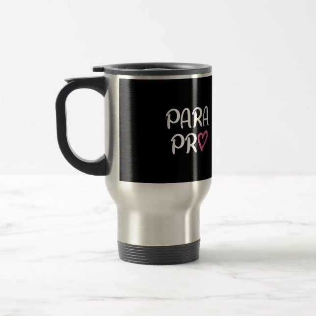 Paraprofessional Para Pro Heart Gift Travel Mug (Left)