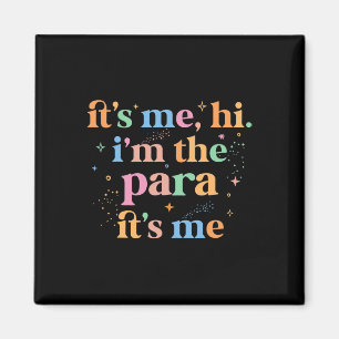 Paraprofessional paraeducator It's me hi i'm the p Magnet