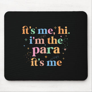 Paraprofessional paraeducator It's me hi i'm the p Mouse Mat