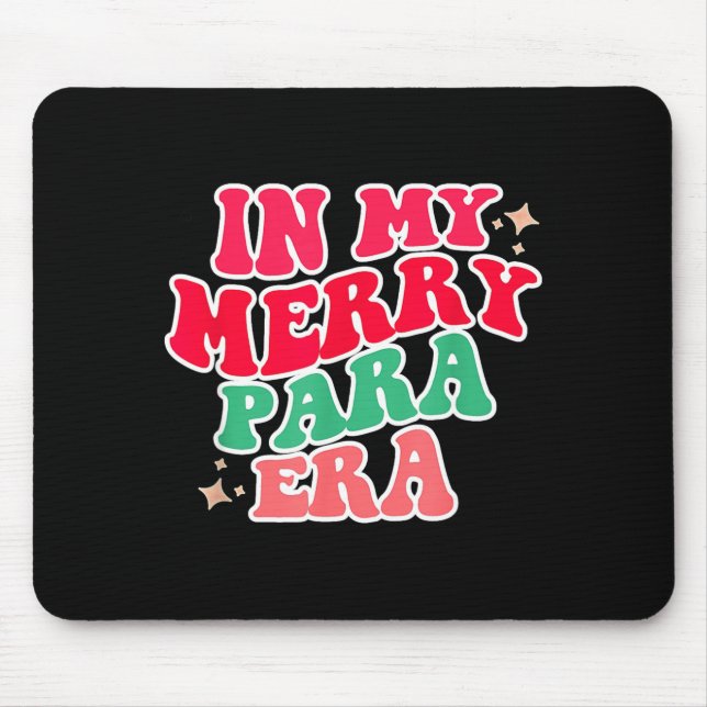 Paraprofessional Shirt, In My Para Era, Christmas  Mouse Mat (Front)
