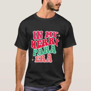 Paraprofessional Shirt, In My Para Era, Christmas T-Shirt