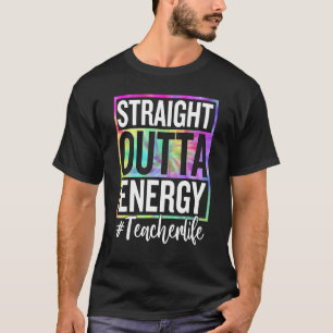 Paraprofessional Straight Outta Energy Teacher Lif T-Shirt