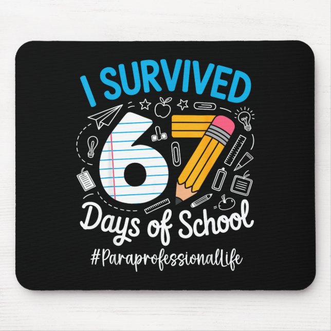Paraprofessional Survived 67 Days Of School Humor  Mouse Mat (Front)