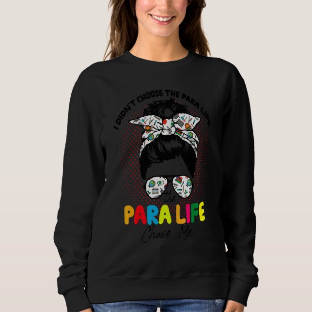 Paraprofessional Teacher Tee Para Life Chose Me Me (Front)