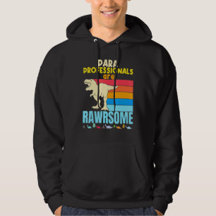 Paraprofessional Teachers Are Awesome Dinosaur Tea Hoodie