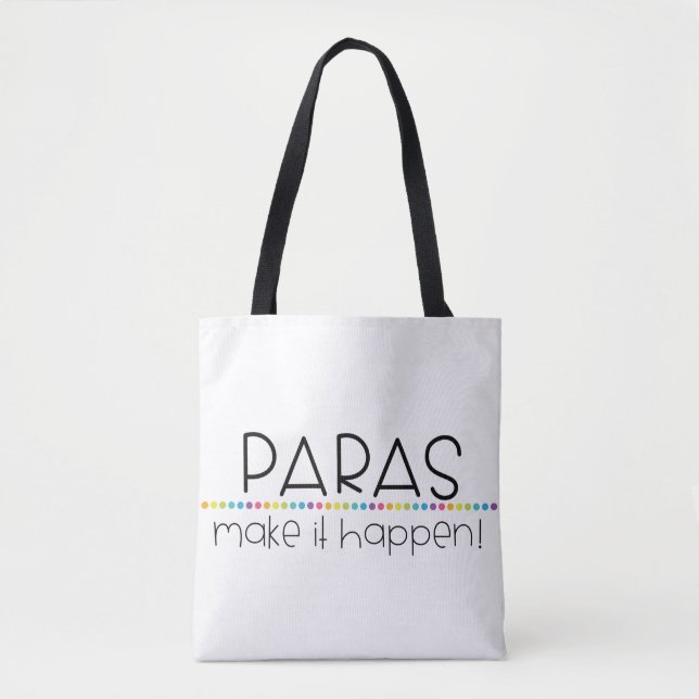 Paraprofessionals Make It Happen Tote Bag (Front)