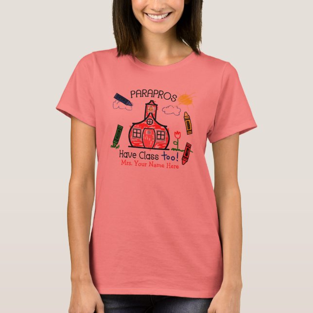 Parapros Have Class Too! Schoolhouse & Crayons T-Shirt (Front)