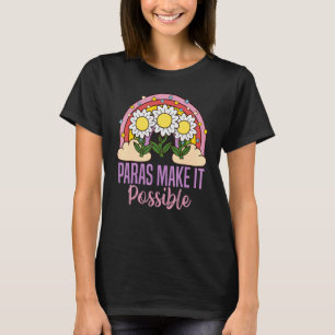 paras make it possible Para Teacher Paraprofessio T-Shirt