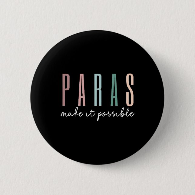 Paras Make It Possible Paraprofessional Teacher Ap 6 Cm Round Badge (Front)