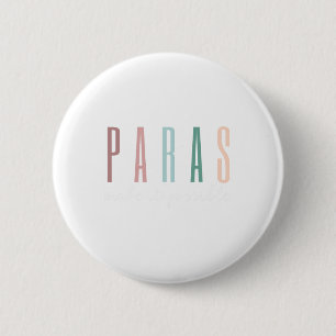 Paras Make It Possible Paraprofessional Teacher Ap 6 Cm Round Badge