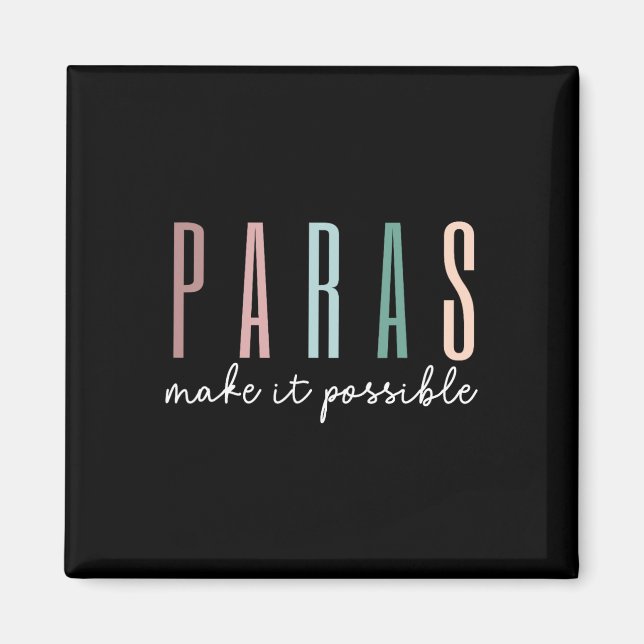 Paras Make It Possible Paraprofessional Teacher Ap Magnet (Front)