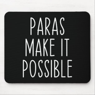 Paras Make It Possible Paraprofessional Teacher Ap Mouse Mat