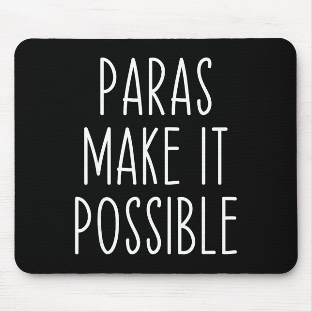 Paras Make It Possible Paraprofessional Teacher Ap Mouse Mat (Front)