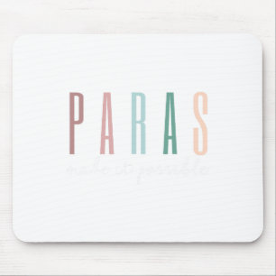 Paras Make It Possible Paraprofessional Teacher Ap Mouse Mat
