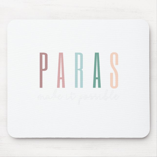 Paras Make It Possible Paraprofessional Teacher Ap Mouse Mat (Front)