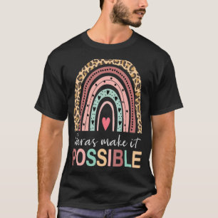 Paras Make It Possible Rainbow Paraprofessional Te T-Shirt